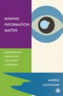 Making Information Matter : Understanding Surveillance and Making a Difference - Book