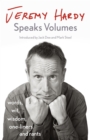 Jeremy Hardy Speaks Volumes : words, wit, wisdom, one-liners and rants - eBook