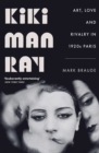 Kiki Man Ray : Art, Love and Rivalry in 1920s Paris - Book