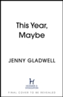 This Year, Maybe : From the author of A Gift in December - eBook