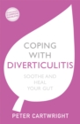 Coping with Diverticulitis : Soothe and Heal Your Gut - Book