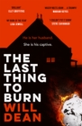 The Last Thing to Burn : Longlisted for the CWA Gold Dagger and shortlisted for the Theakstons Crime Novel of the Year - eBook