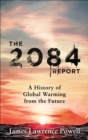 The 2084 Report : A History of Global Warming from the Future - eBook