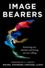 Image Bearers : Restoring our identity and living out our calling - eBook