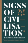 Signs of Civilisation : How punctuation changed history - Book