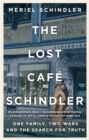 The Lost Cafe Schindler : One family, two wars and the search for truth - Book