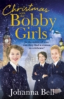 Christmas with the Bobby Girls : Book Three in a gritty, uplifting WW1 series about the first ever female police officers - Book