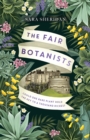 The Fair Botanists : Could one rare plant hold the key to a thousand riches? - Book