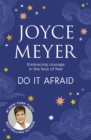 Do It Afraid : Embracing Courage in the Face of Fear - Book