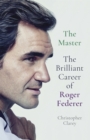 The Master : The Brilliant Career of Roger Federer - Book