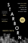 Starborn : How the Stars Made Us - and Who We Would Be Without Them - Book