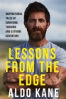 Lessons From the Edge : Inspirational Tales of Surviving, Thriving and Extreme Adventure - Book