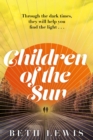 Children of the Sun : 'A cult novel with a difference . . . and a wholly unexpected ending' GUARDIAN - Book