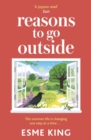 Reasons To Go Outside : a feel-good and warm hearted novel about unexpected friendship and learning to be brave - Book