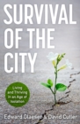 Survival of the City : Living and Thriving in an Age of Isolation - eBook