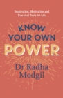 Know Your Own Power : Inspiration, Motivation and Practical Tools For Life - Book