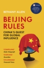 Beijing Rules : China's Quest for Global Influence - Book