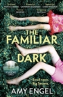 The Familiar Dark : The must-read, utterly gripping thriller you won't be able to put down - eBook