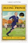 The Flying Prince: Alexander Obolensky: The Rugby Hero Who Died Too Young : The Sunday Times Rugby Book of the Year Winner 2022 - eBook