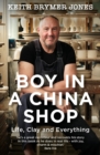Boy in a China Shop : Perfect for fans of THE GREAT POTTERY THROW DOWN and OUR WELSH CHAPEL DREAM - eBook