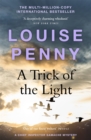 A Trick of the Light : thrilling and page-turning crime fiction from the author of the bestselling Inspector Gamache novels - Book