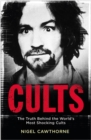Cults : The World's Most Notorious Cults - eBook