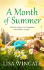 A Month of Summer : A hopeful, heartwarming summer read from the bestselling author of Before We Were Yours - eBook