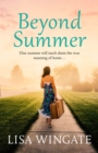 Beyond Summer : A touching and heartwarming summer read from the bestselling author of Before We Were Yours - eBook