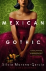 Mexican Gothic : a mesmerising historical Gothic fantasy set in 1950s Mexico - eBook