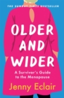 Older and Wider : A Survivor's Guide to the Menopause - Book