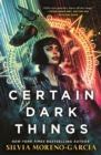 Certain Dark Things : a pulse-pounding thriller reimagining vampire lore by the  bestselling author of Mexican Gothic - eBook