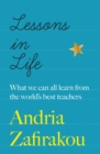 Lessons in Life : What we can all learn from the world s best teachers - eBook