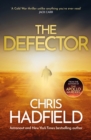 The Defector : the unmissable Cold War spy thriller from the author of THE APOLLO MURDERS - Book