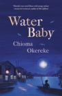Water Baby : An uplifting coming-of-age story from the author of Bitter Leaf - Book