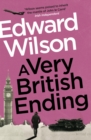 A Very British Ending : A gripping espionage thriller by a former special forces officer - Book