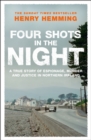 Four Shots in the Night : A True Story of Stakeknife, Murder and Justice in Northern Ireland - eBook
