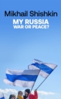 My Russia: War or Peace? - Book