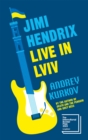 Jimi Hendrix Live in Lviv : Longlisted for the International Booker Prize 2023 - eBook