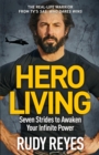 Hero Living : Seven Strides to Awaken Your Infinite Power - eBook