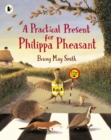A Practical Present for Philippa Pheasant - Book