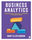 Business Analytics : Combining data, analysis and judgement to inform decisions - eBook