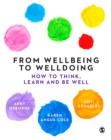 From Wellbeing to Welldoing : How to Think, Learn and Be Well - eBook