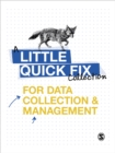 Little Quick Fixes for Data Collection and Management : A Little Quick Fix Collection - Book