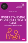 Understanding Person-Centred Care for Nursing Associates - Book