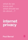 What Do We Know and What Should We Do About Internet Privacy? - eBook