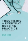 Theorising in Everyday Nursing Practice : A Critical Analysis - eBook