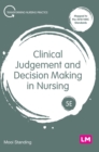 Clinical Judgement and Decision Making in Nursing - Book