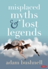 Misplaced Myths and Lost Legends : Model texts and teaching activities for primary writing - eBook