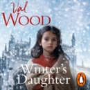 Winter’s Daughter : An unputdownable historical novel of triumph over adversity from the Sunday Times bestselling author - eAudiobook