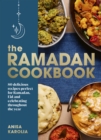 The Ramadan Cookbook : 80 delicious recipes perfect for Ramadan, Eid and celebrating throughout the year - eBook